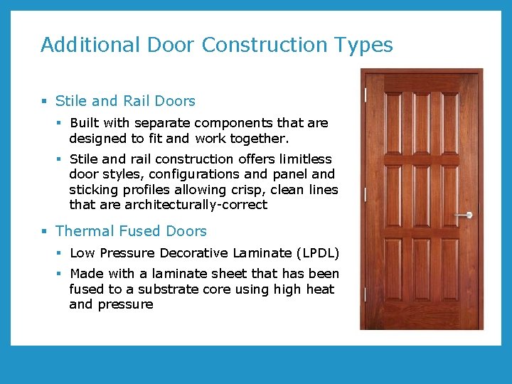 Additional Door Construction Types § Stile and Rail Doors § Built with separate components