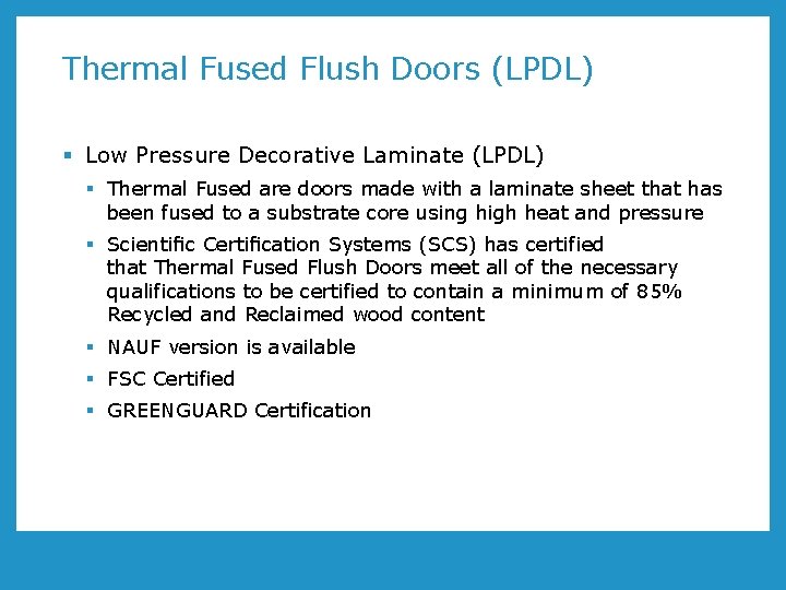Thermal Fused Flush Doors (LPDL) § Low Pressure Decorative Laminate (LPDL) § Thermal Fused