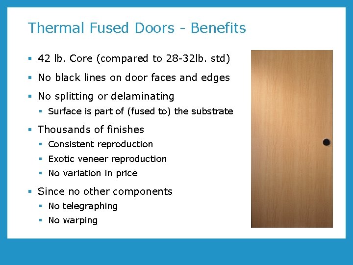 Thermal Fused Doors - Benefits § 42 lb. Core (compared to 28 -32 lb.