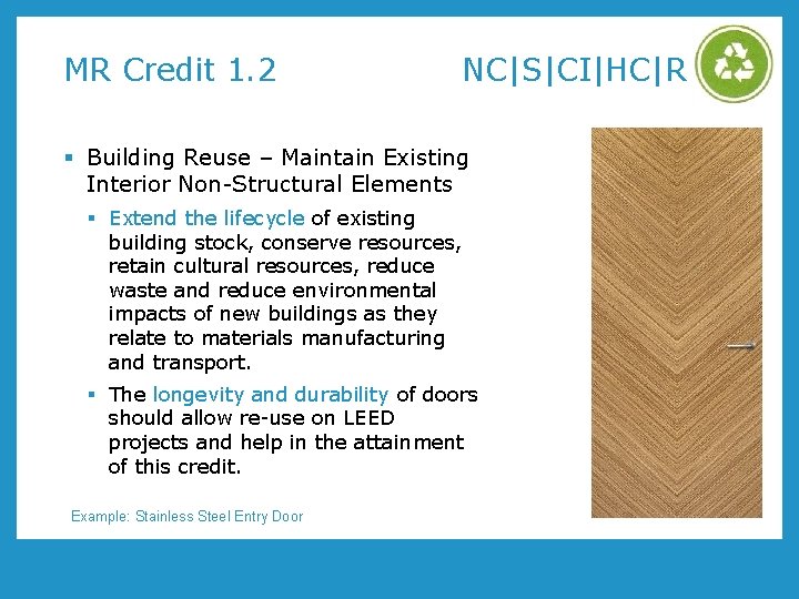 MR Credit 1. 2 NC|S|CI|HC|R § Building Reuse – Maintain Existing Interior Non-Structural Elements