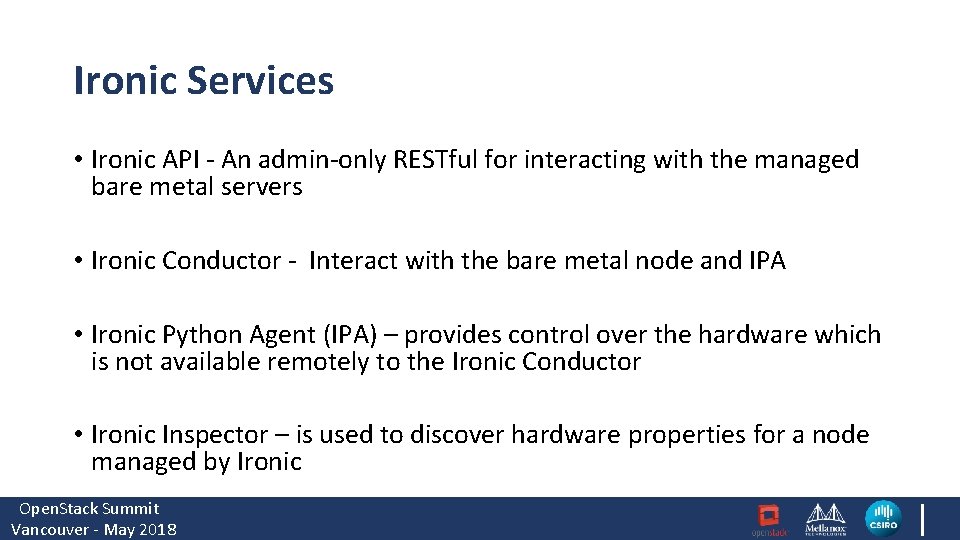 Ironic Services • Ironic API - An admin-only RESTful for interacting with the managed