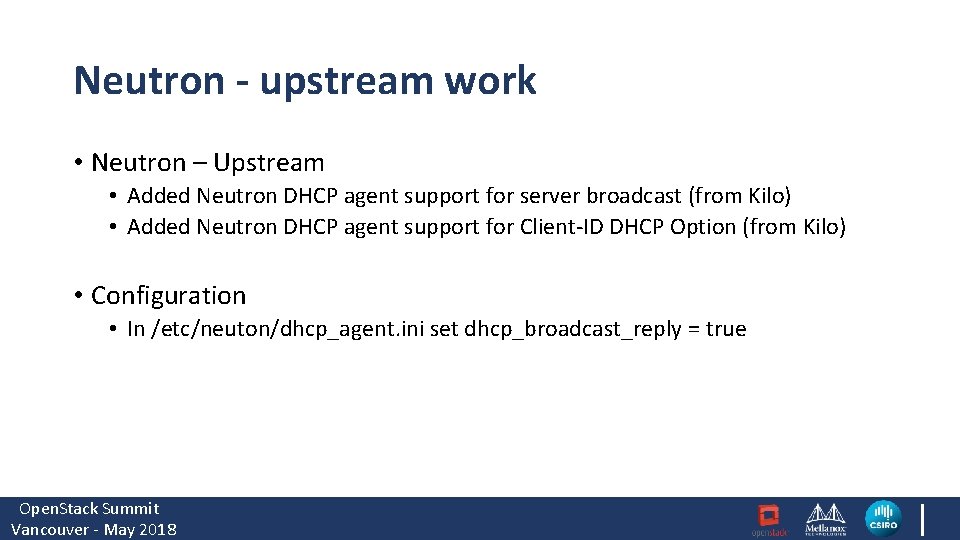 Neutron - upstream work • Neutron – Upstream • Added Neutron DHCP agent support