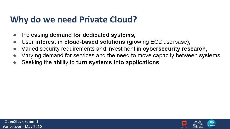 Why do we need Private Cloud? ● ● ● Increasing demand for dedicated systems,