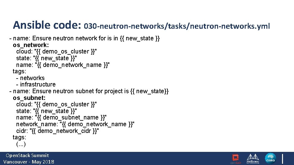 Ansible code: 030 -neutron-networks/tasks/neutron-networks. yml - name: Ensure neutron network for is in {{