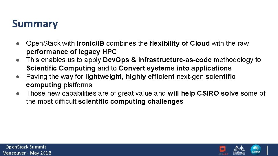 Summary ● Open. Stack with Ironic/IB combines the flexibility of Cloud with the raw