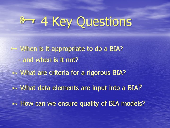  4 Key Questions When is it appropriate to do a BIA? - and