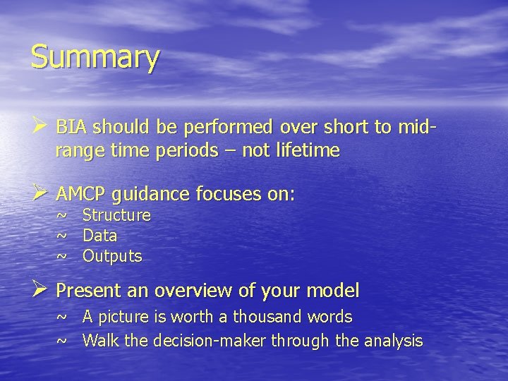 Summary Ø BIA should be performed over short to midrange time periods – not