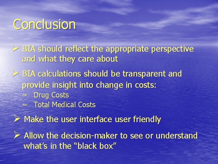 Conclusion Ø BIA should reflect the appropriate perspective and what they care about Ø