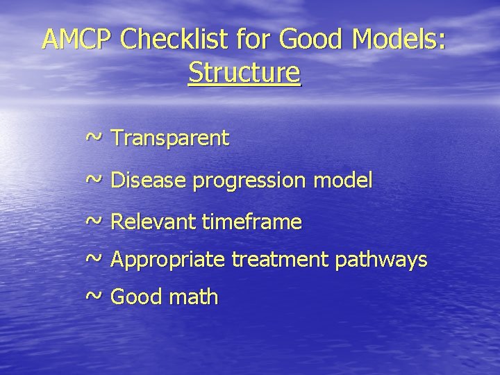 AMCP Checklist for Good Models: Structure ~ Transparent ~ Disease progression model ~ Relevant