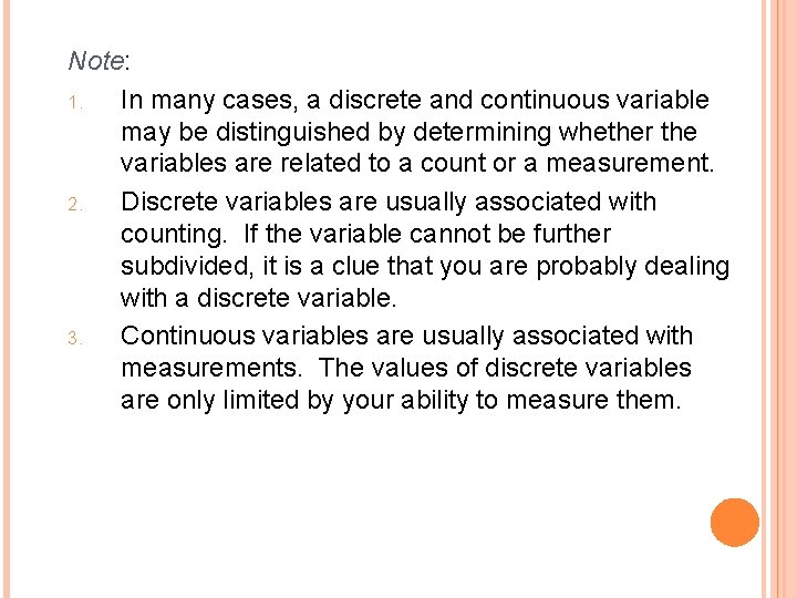 Note: 1. In many cases, a discrete and continuous variable may be distinguished by