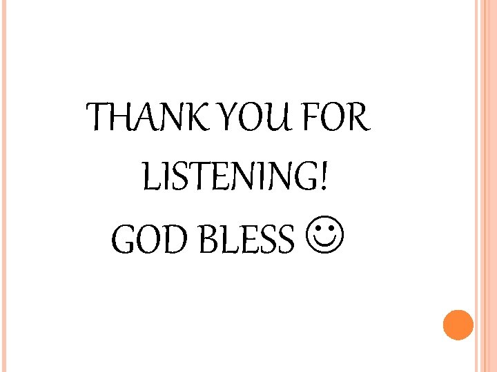 THANK YOU FOR LISTENING! GOD BLESS 