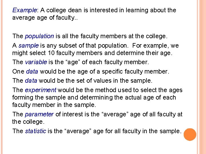 Example: A college dean is interested in learning about the average of faculty. .