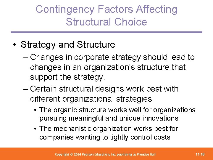 Contingency Factors Affecting Structural Choice • Strategy and Structure – Changes in corporate strategy