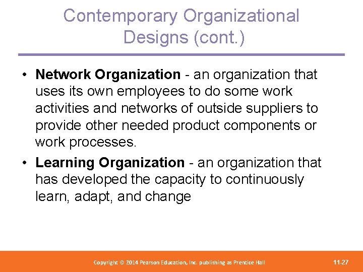 Contemporary Organizational Designs (cont. ) • Network Organization - an organization that uses its