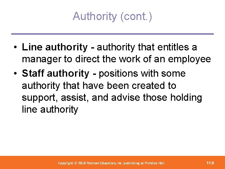 Authority (cont. ) • Line authority - authority that entitles a manager to direct