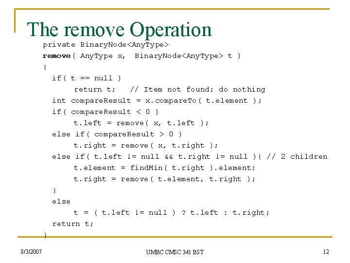 The remove Operation private Binary. Node<Any. Type> remove( Any. Type x, Binary. Node<Any. Type>