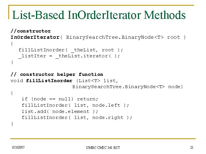 List-Based In. Order. Iterator Methods //constructor In. Order. Iterator( Binary. Search. Tree. Binary. Node<T>