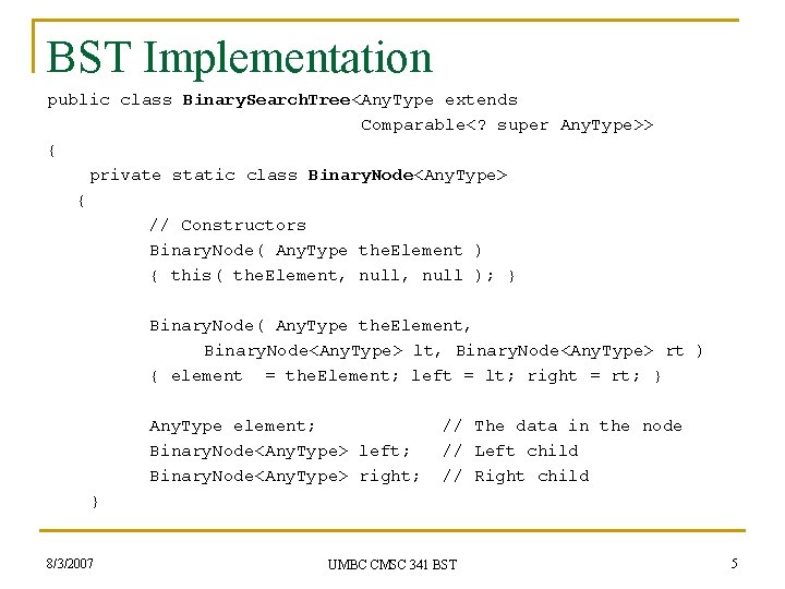 BST Implementation public class Binary. Search. Tree<Any. Type extends Comparable<? super Any. Type>> {