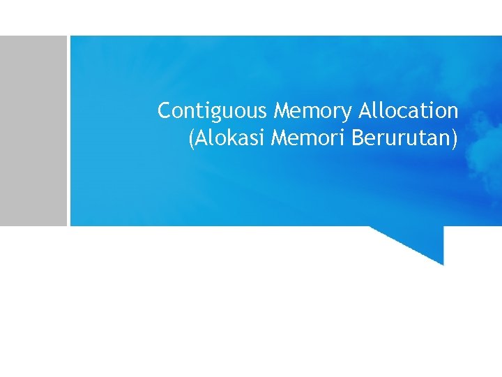 Contiguous Memory Allocation (Alokasi Memori Berurutan) 