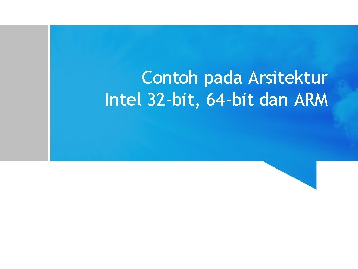 Contoh pada Arsitektur Intel 32 -bit, 64 -bit dan ARM 