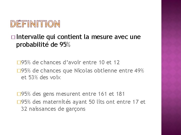 � Intervalle qui contient la mesure avec une probabilité de 95% � 95% de