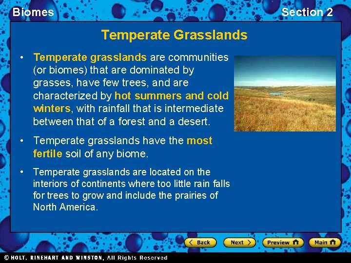 Biomes Section 2 Temperate Grasslands • Temperate grasslands are communities (or biomes) that are