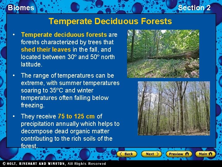 Biomes Section 2 Temperate Deciduous Forests • Temperate deciduous forests are forests characterized by