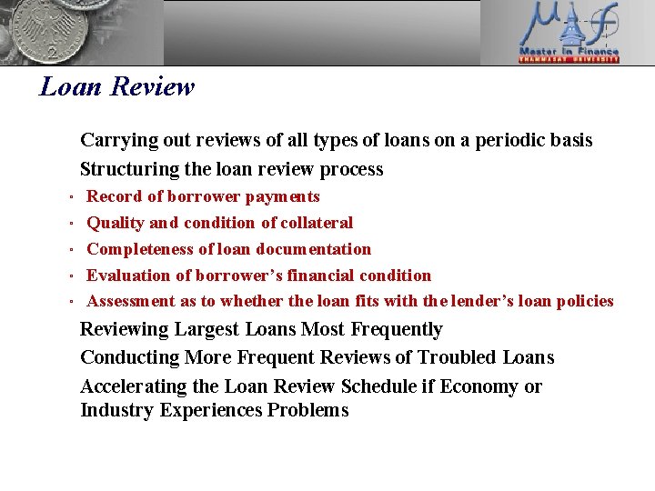 Loan Review 1. Carrying out reviews of all types of loans on a periodic