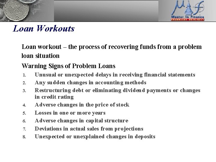 Loan Workouts • Loan workout – the process of recovering funds from a problem