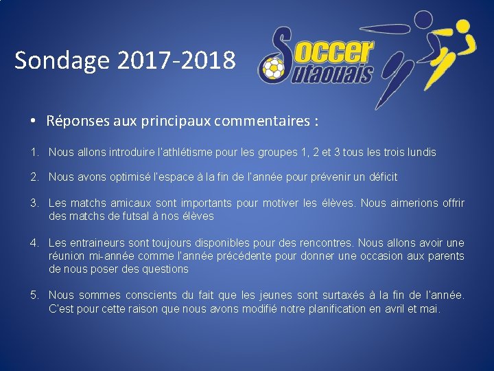 Sondage 2017 -2018 • Réponses aux principaux commentaires : 1. Nous allons introduire l’athlétisme