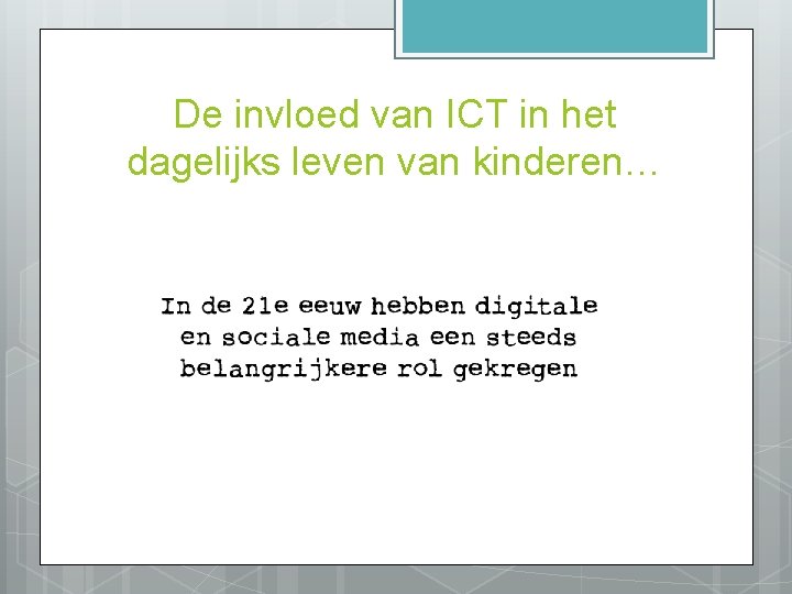 De invloed van ICT in het dagelijks leven van kinderen… 