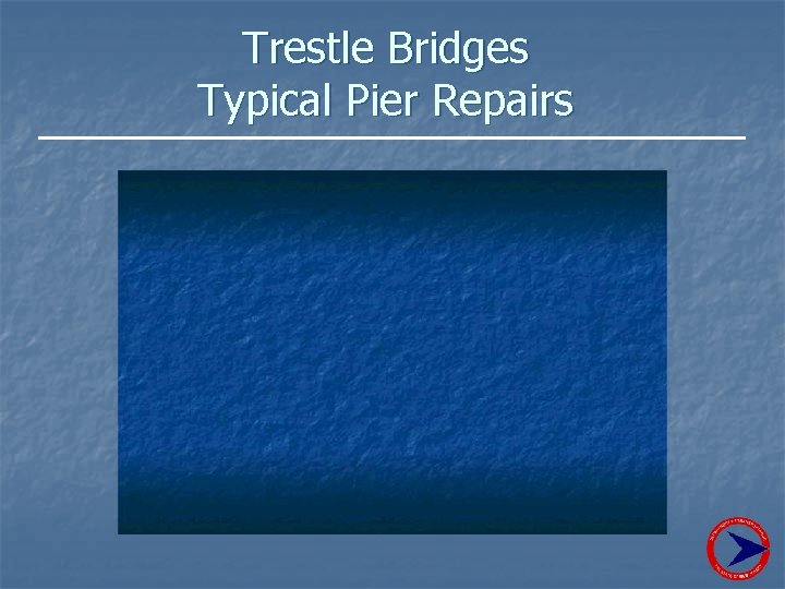 Trestle Bridges Typical Pier Repairs 