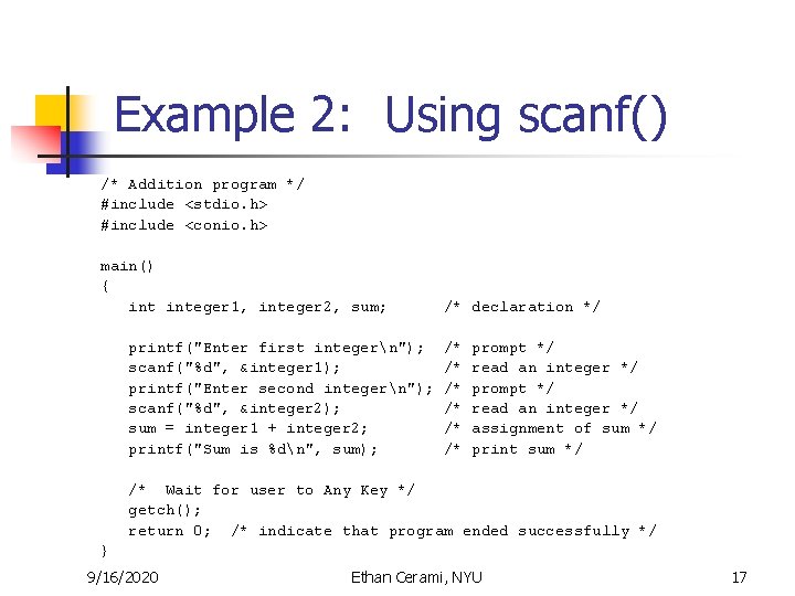 Example 2: Using scanf() /* Addition program */ #include <stdio. h> #include <conio. h> Example 2: Using scanf() /* Addition program */ #include <stdio. h> #include <conio. h>