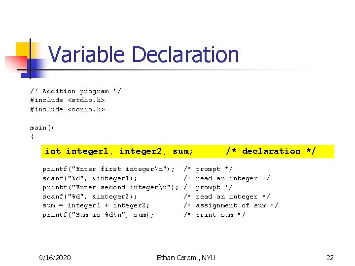 Variable Declaration /* Addition program */ #include <stdio. h> #include <conio. h> main() { Variable Declaration /* Addition program */ #include <stdio. h> #include <conio. h> main() {
