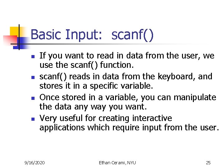 Basic Input: scanf() n n If you want to read in data from the Basic Input: scanf() n n If you want to read in data from the