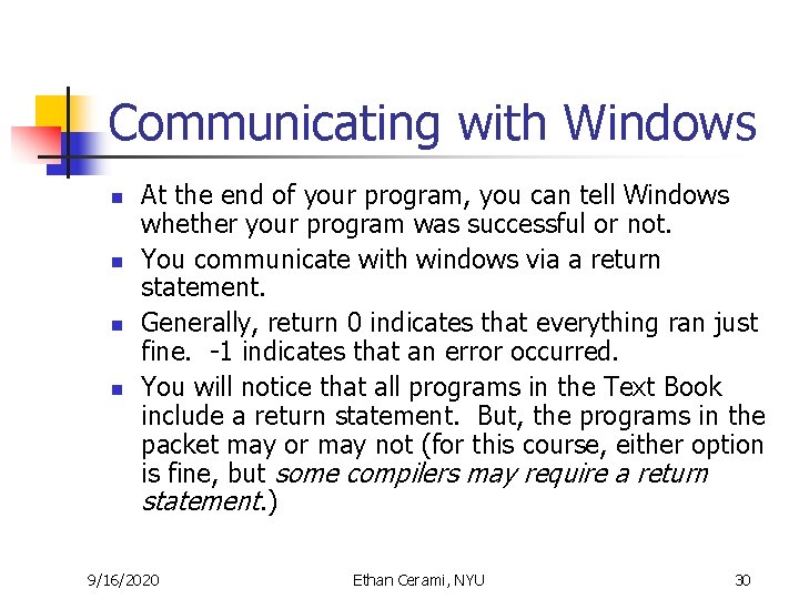 Communicating with Windows n n At the end of your program, you can tell Communicating with Windows n n At the end of your program, you can tell