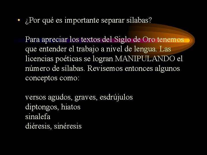  • ¿Por qué es importante separar sílabas? Para apreciar los textos del Siglo