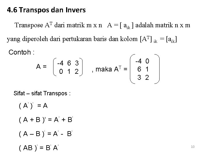 4. 6 Transpos dan Invers Transpose AT dari matrik m x n A =