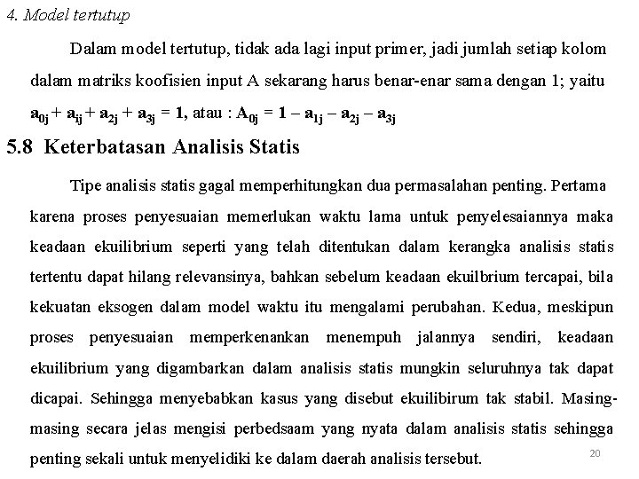 4. Model tertutup Dalam model tertutup, tidak ada lagi input primer, jadi jumlah setiap