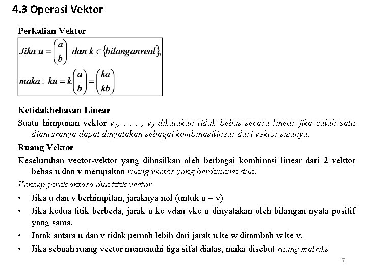 4. 3 Operasi Vektor Perkalian Vektor Ketidakbebasan Linear Suatu himpunan vektor v 1, .