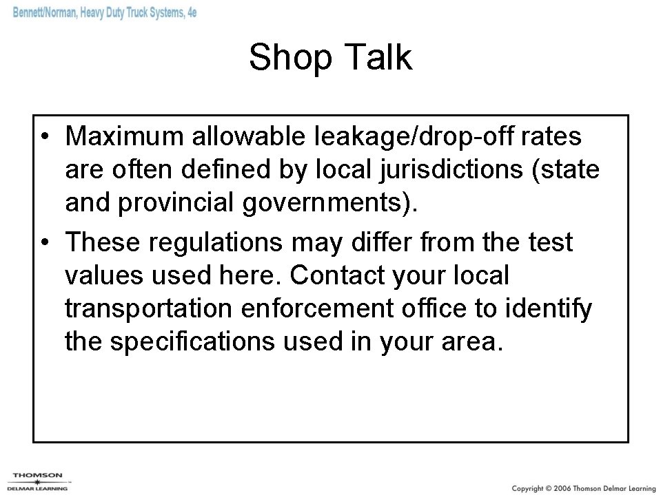 Shop Talk • Maximum allowable leakage/drop-off rates are often defined by local jurisdictions (state