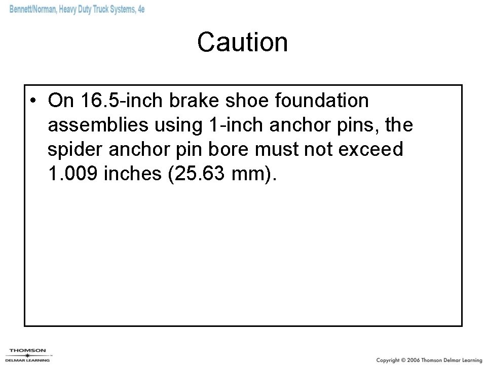 Caution • On 16. 5 -inch brake shoe foundation assemblies using 1 -inch anchor