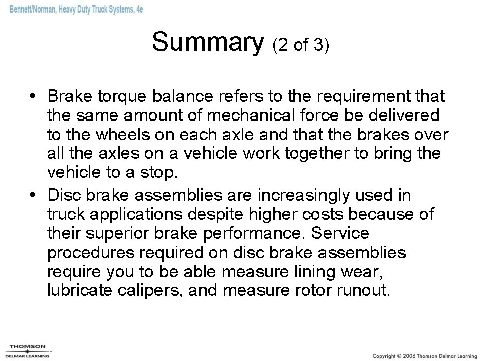 Summary (2 of 3) • Brake torque balance refers to the requirement that the