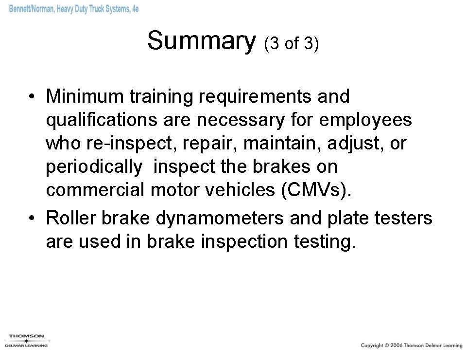 Summary (3 of 3) • Minimum training requirements and qualifications are necessary for employees