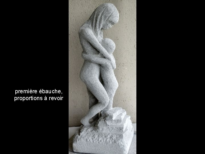 première ébauche, proportions à revoir 