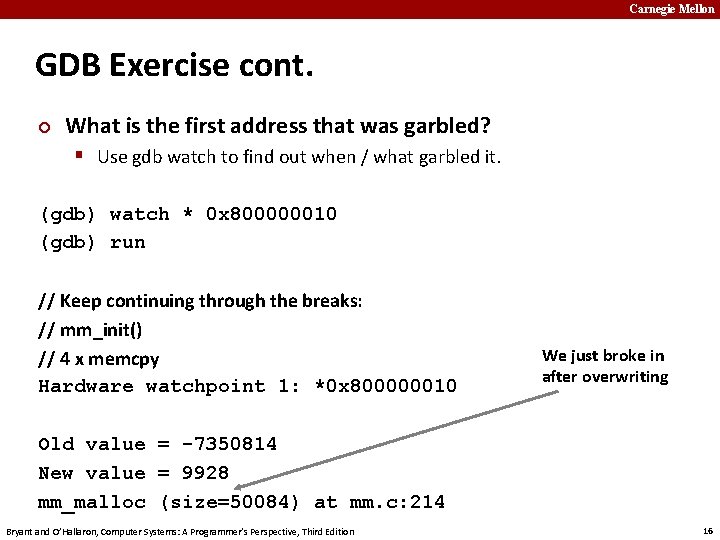 Carnegie Mellon GDB Exercise cont. ¢ What is the first address that was garbled?