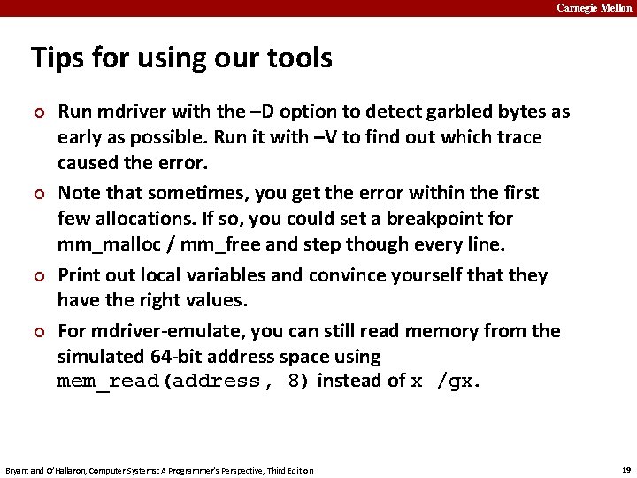 Carnegie Mellon Tips for using our tools ¢ ¢ Run mdriver with the –D