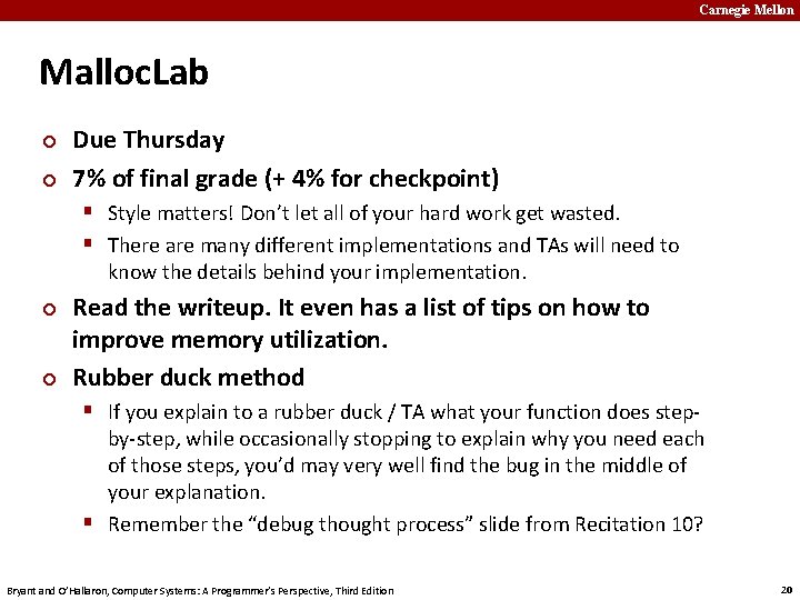 Carnegie Mellon Malloc. Lab ¢ ¢ Due Thursday 7% of final grade (+ 4%