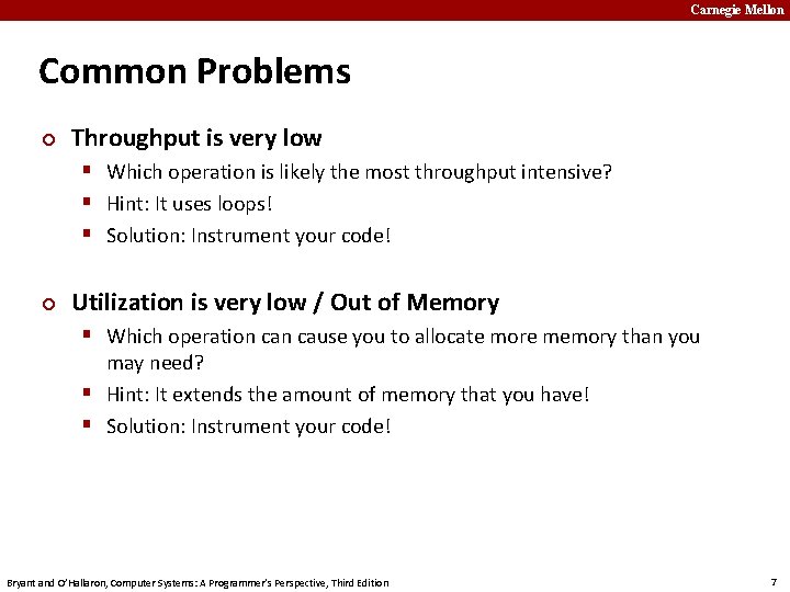 Carnegie Mellon Common Problems ¢ Throughput is very low § Which operation is likely