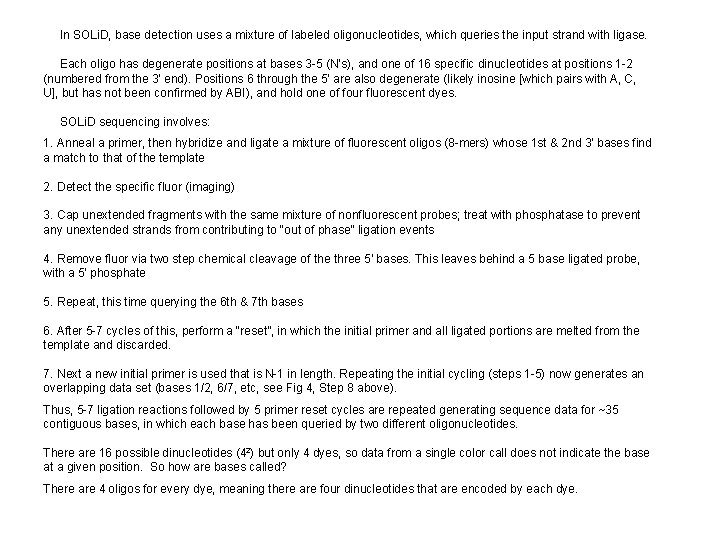 In SOLi. D, base detection uses a mixture of labeled oligonucleotides, which queries